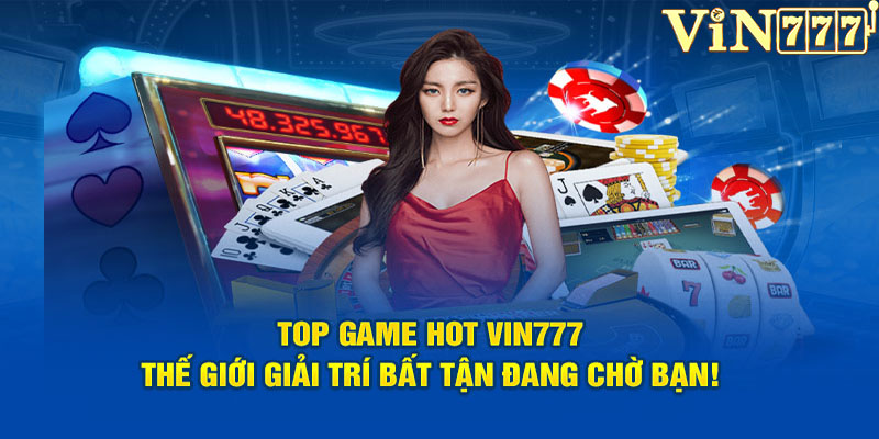 Kho game hấp dẫn chỉ có tại 777vin